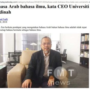 Keratan Akhbar-Bahasa Arab merupakan Bahasa Ilmu kata Ketua Eksekutif MEDIU (freemalaysiatoday.com 20/7/2018)
